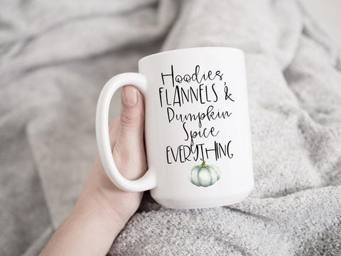 Hoodies Flannels and Pumpkin Spice Everything Mug