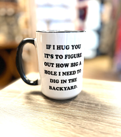 If I Hug You Mug