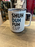 Shuh Duh Fuh Cup Travel Mug With Handle