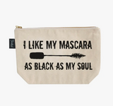 I Like My Mascara as Black as My Soul Bag