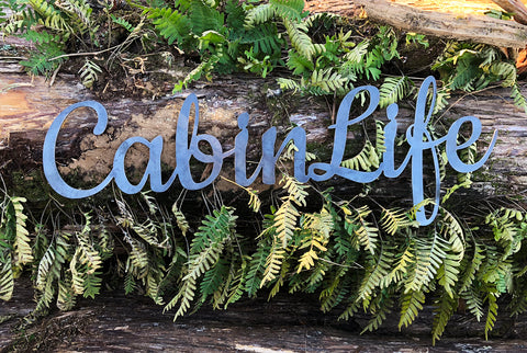 Cabin Life Cursive Rustic Word Art Sign