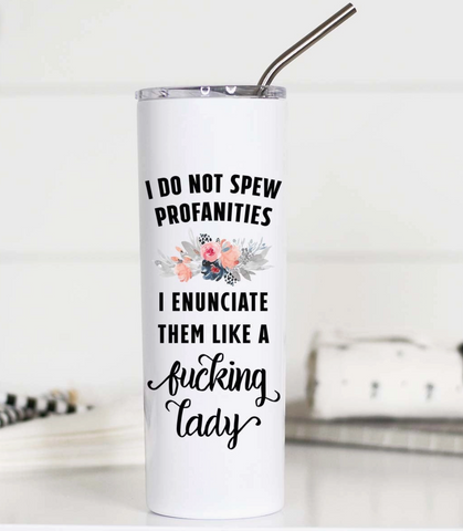 I Do Not Spew Profanities 20oz Stainless Travel Cup