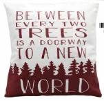 Pillow "Between Every Two Trees is a Doorway to a New World"